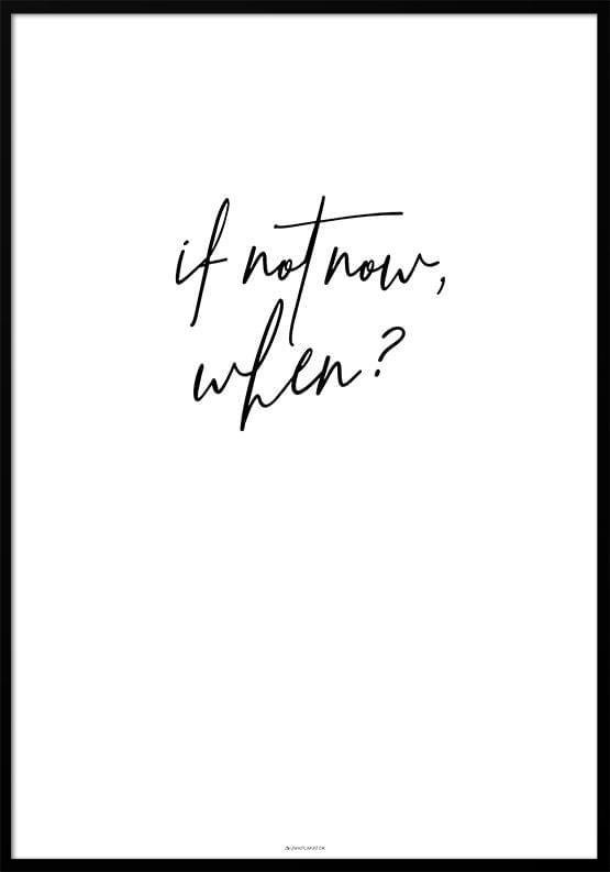 Plakat: Om inte nu, när?