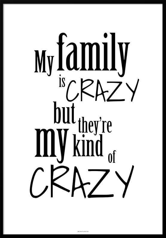 Poster med texten min familj är galen