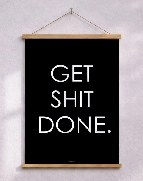 Get shit done poster