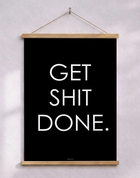 Get shit done poster