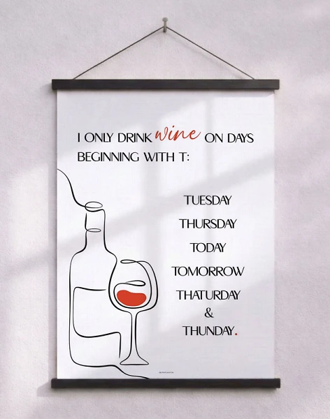 I only drink wine - Vinaffisch med text